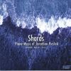 Pieslak, Jonathan: Shards - Piano Music